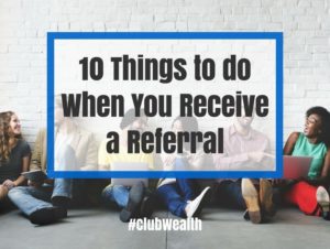 10 things to do when you receive a referral